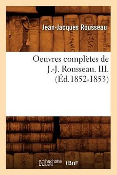 portada Oeuvres Complètes de J.-J. Rousseau. III. (Éd.1852-1853) (in French)