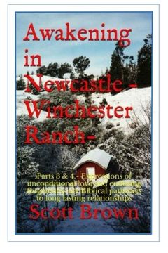 portada Awakening in Newcastle -Winchester Ranch: Parts 3 & 4 - Expressions of unconditional love and enduring forgiveness are Biblical ways to long lasting relationships (Harmony of Light Series) (Volume 4)