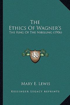portada the ethics of wagner's: the ring of the nibelung (1906)