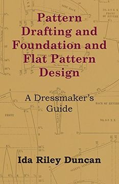 portada Pattern Drafting and Foundation and Flat Pattern Design - a Dressmaker's Guide (en Inglés)