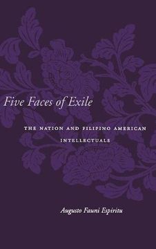 portada Five Faces of Exile: The Nation and Filipino American Intellectuals (Asian America) (en Inglés)