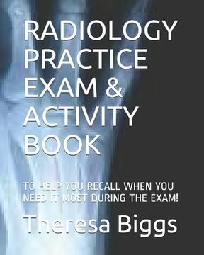 portada Radiology Practice Exam & Activity Book: To Help You Recall When You Need It Most During the Exam! (in English)