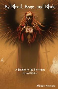 portada By Blood, Bone, and Blade: A Tribute to the Morrigan (Second Edition) (en Inglés)