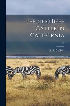 portada Feeding Beef Cattle in California; E3 (en Inglés)