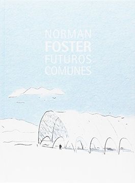portada Norman Foster. Futuros Comunes (in Spanish)