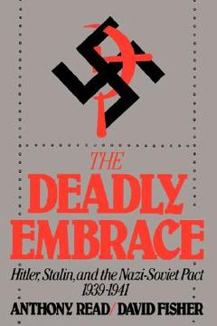 portada the deadly embrace: hitler, stalin, and the nazi-soviet pact 1939-1941 (en Inglés)