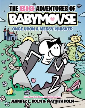 portada The big Adventures of Babymouse: Once Upon a Messy Whisker (Book 1) (in English)