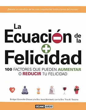 portada La Ecuacion de la Felicidad: 100 Factores que Pueden Aumentar o r Educir tu Felicidad (in Spanish)