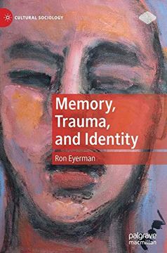 portada Memory, Trauma, and Identity (Cultural Sociology) (en Inglés)