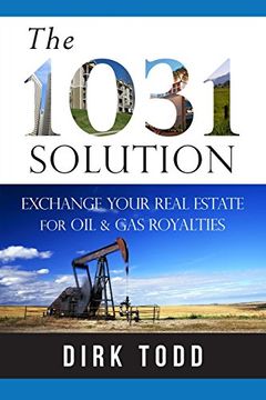 portada The 1031 Solution: Exchange Your Real Estate for Oil & Gas Royalties