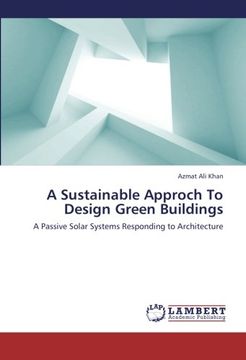 portada A Sustainable Approch To Design Green Buildings: A Passive Solar Systems Responding to Architecture