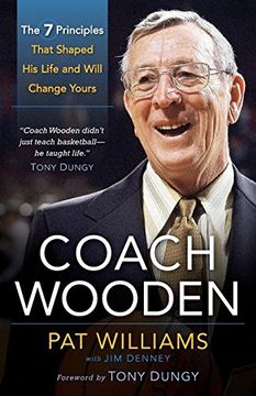 portada Coach Wooden: The 7 Principles That Shaped his Life and Will Change Yours (en Inglés)