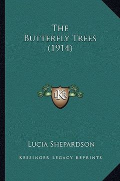 portada the butterfly trees (1914) the butterfly trees (1914) (en Inglés)
