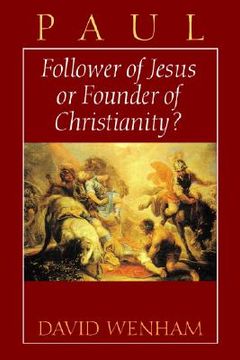 portada paul: follower of jesus or founder of christianity? (en Inglés)