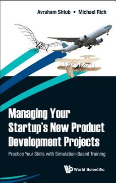 portada Managing Your Startup's New Product Development Projects: Practice Your Skills with Simulation-Based Training (en Inglés)