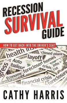 portada Recession Survival Guide: How To Get Back Into the Driver's Seat