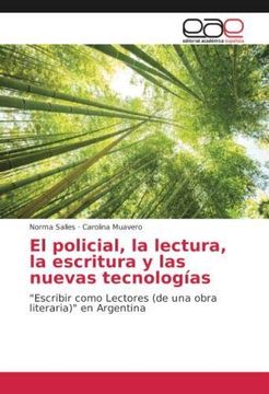 portada El policial, la lectura, la escritura y las nuevas tecnologías: "Escribir como Lectores (de una obra literaria)" en Argentina (Paperback)