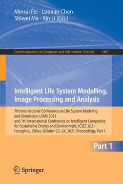 portada Intelligent Life System Modelling, Image Processing and Analysis: 7th International Conference on Life System Modeling and Simulation, Lsms 2021 and 7 (en Inglés)