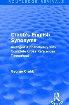 portada Routledge Revivals: Crabb's English Synonyms (1916): Arranged Alphabetically with Complete Cross References Throughout