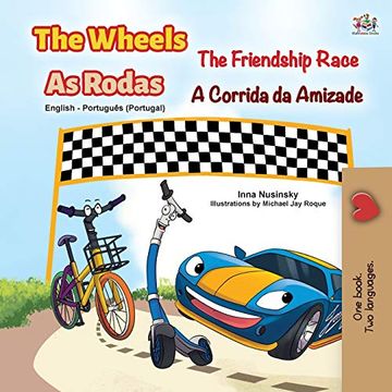 portada The Wheels -The Friendship Race (English Portuguese Bilingual Children's Book - Portugal) (English Portuguese Bilingual Collection - Portugal)