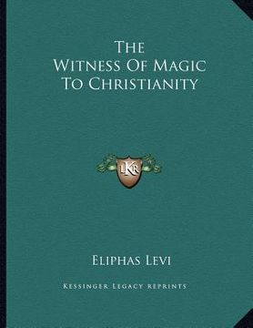 portada the witness of magic to christianity (en Inglés)