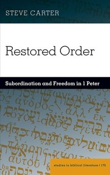 portada Restored Order: Subordination and Freedom in 1 Peter (en Inglés)