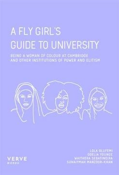 portada A fly Girl's Guide to University: Being a Woman of Colour at Cambridge and Other Institutions of Elitism and Power (in English)