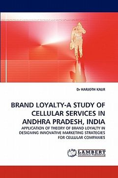 portada brand loyalty-a study of cellular services in andhra pradesh, india (en Inglés)