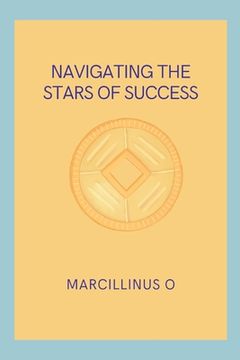 portada Navigating the Stars of Success (en Inglés)