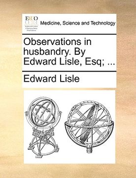 portada observations in husbandry. by edward lisle, esq; ... (en Inglés)