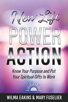 portada New Life Power Action: Know Your Purpose and Put Your Spiritual Gifts to Work (en Inglés)