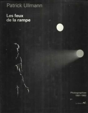 portada LES FEUX DE LA RAMPE Photographies 1961 - 1982