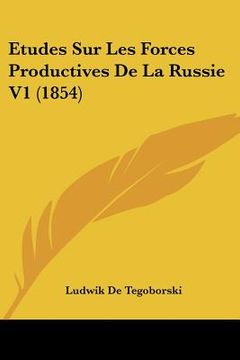 portada Etudes Sur Les Forces Productives De La Russie V1 (1854) (en Francés)