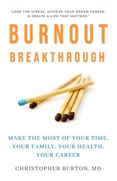 portada Burnout Breakthrough: Make the Most of Your Time, Your Family, Your Health, Your Career (in English)