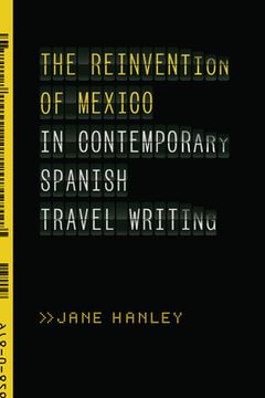 portada The Reinvention of Mexico in Contemporary Spanish Travel Writing
