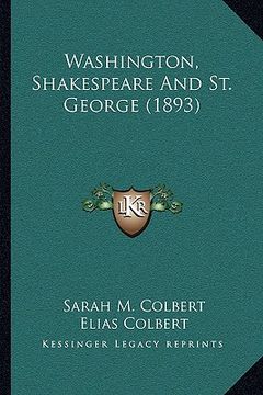 portada washington, shakespeare and st. george (1893) (en Inglés)
