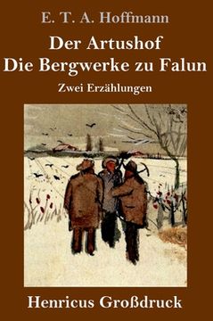 portada Der Artushof / Die Bergwerke zu Falun (Großdruck): Zwei Erzählungen (en Alemán)