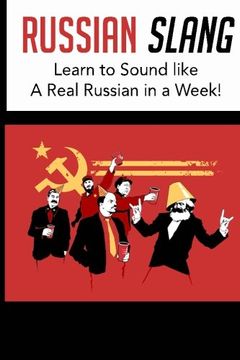 portada Russian Slang: Sound like a Real Russian in a Week!: Learn All the LATEST Slang Words & Phrases (Dirty Russian, Learn Russian, Russian)