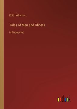 portada Tales of Men and Ghosts: in large print (en Inglés)