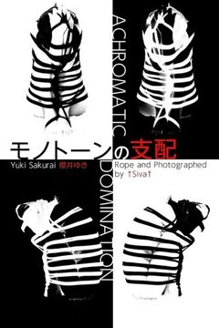 portada Achromatic Domination: Kinbaku Photo Book (in English)