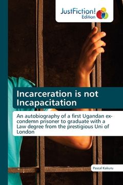 portada Incarceration is not Incapacitation
