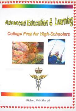 portada Advanced Education And Learning: College Prep For High-Schoolers (en Inglés)