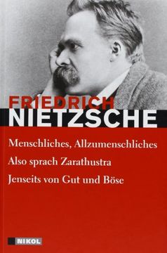 portada Friedrich Nietzsche: Hauptwerke: Menschliches-Allzumenschliches, Also Sprach Zarathustra, Jenseits von gut und Böse (en Alemán)