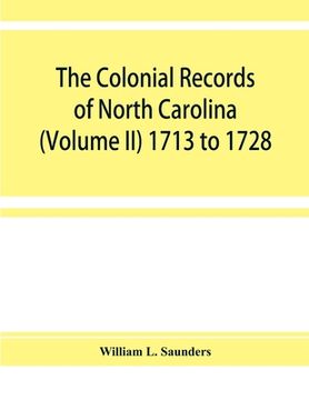 portada The Colonial records of North Carolina (Volume II) 1713 to 1728