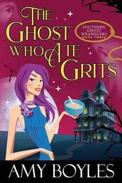 portada The Ghost Who Ate Grits (en Inglés)