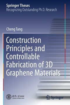 portada Construction Principles and Controllable Fabrication of 3D Graphene Materials (en Inglés)