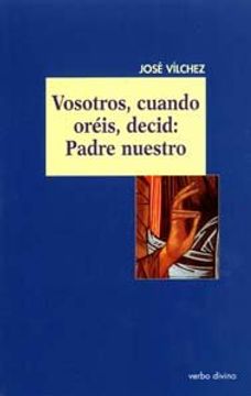 portada Vosotros, Cuando Oréis, Decid: Padre Nuestro (in Spanish)