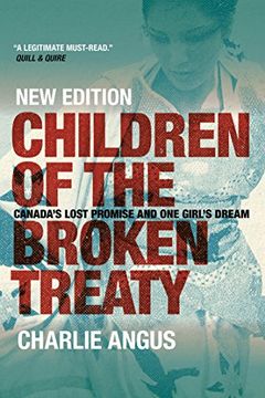 portada Children of the Broken Treaty: Canada's Lost Promise and one Girl's Dream - new Edition (en Inglés)