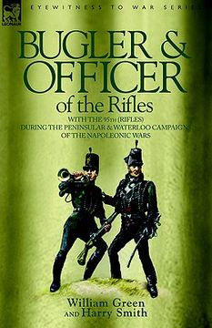portada bugler & officer of the rifles-with the 95th rifles during the peninsular & waterloo campaigns of the napoleonic wars (in English)