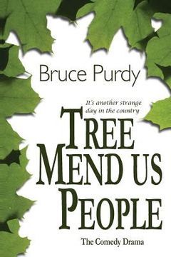 portada Tree Mend Us People: The comedy drama (in English)